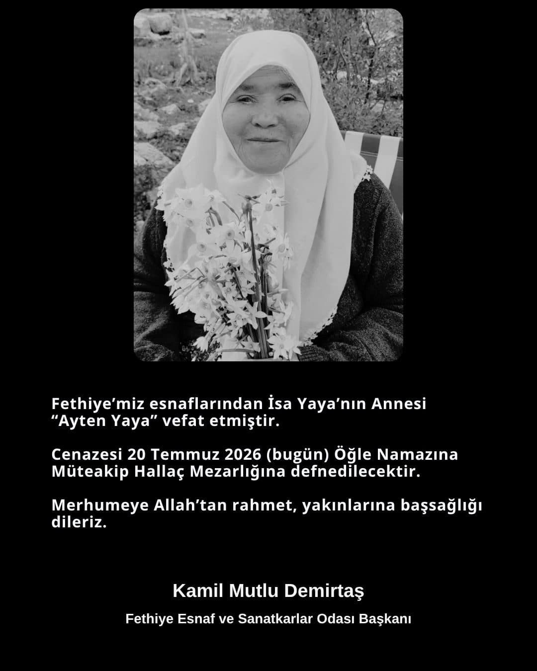 Fethiye’miz esnaflarından İsa Yaya’nın Annesi “Ayten Yaya” vefat etmiştir. - Galeri 1